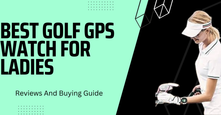 Best Golf GPS Watch for Ladies