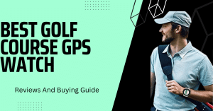 The Best Golf Course GPS Watch