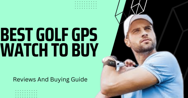 Best Golf GPS watch to Buy