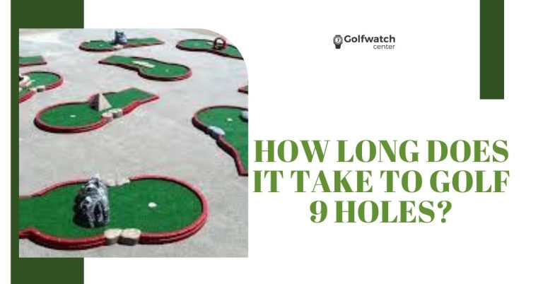 How Long Does It Take to Golf 9 Holes