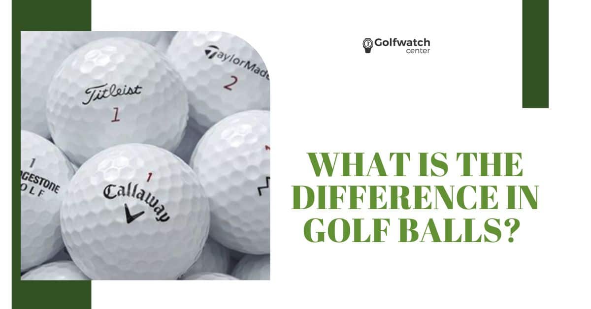 What is the Difference in Golf Balls